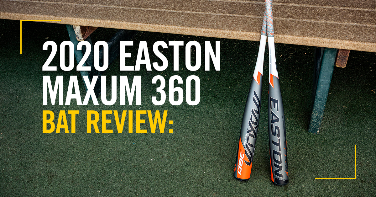 2020-Easton-Maxum-360-Blog